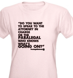 T-Shirt reading Do you want to speak to the attorney in charge or the paralegal who knows what's going on?