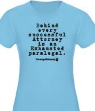 T-Shirt reading Behind every successful attorney is an exhausted paralegal