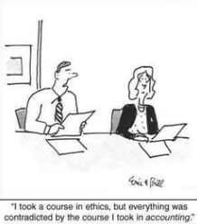 Cartoon of man saying to woman, I took a course in ethics, but everything was contradicted by the course I took in accounting.