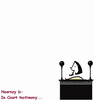 HearsayGif1.gif (25150 bytes)